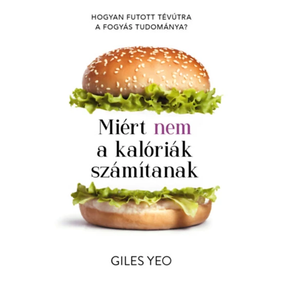 Miért nem a kalóriák számítanak