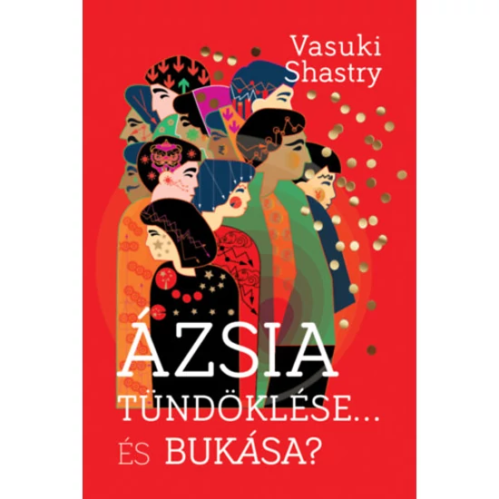 Ázsia tündöklése... És bukása?