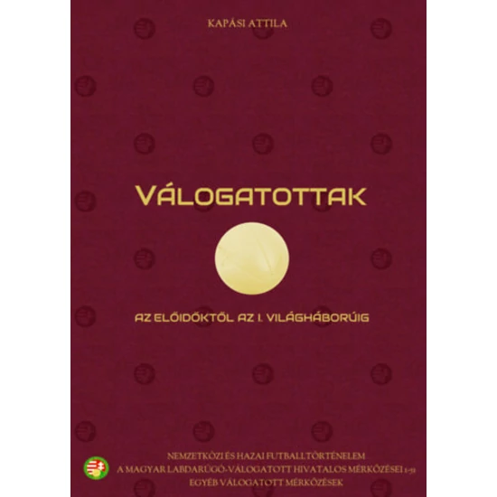 Válogatottak - Az előidőktől az első világháborúig