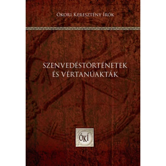Szenvedéstörténetek és vértanúakták