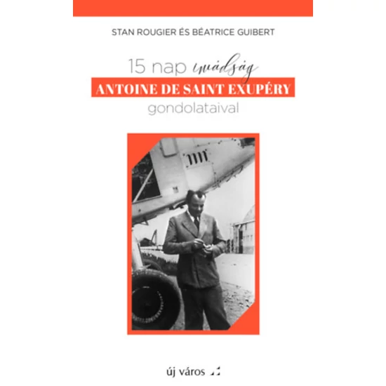 15 nap imádság Antoine de Saint Exupéry gondolataival