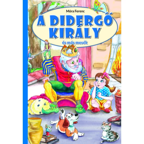 A didergő király és más mesék