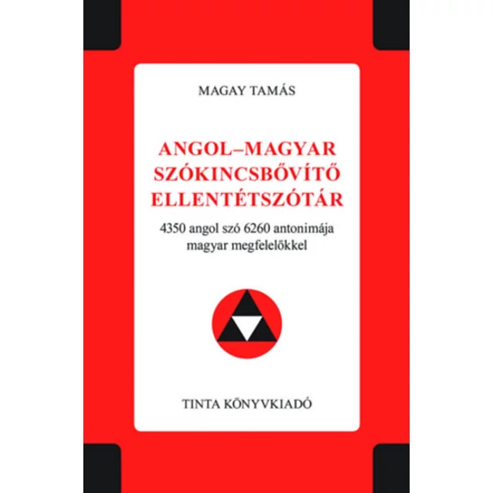 Angol-magyar szókincsbővítő ellentétszótár