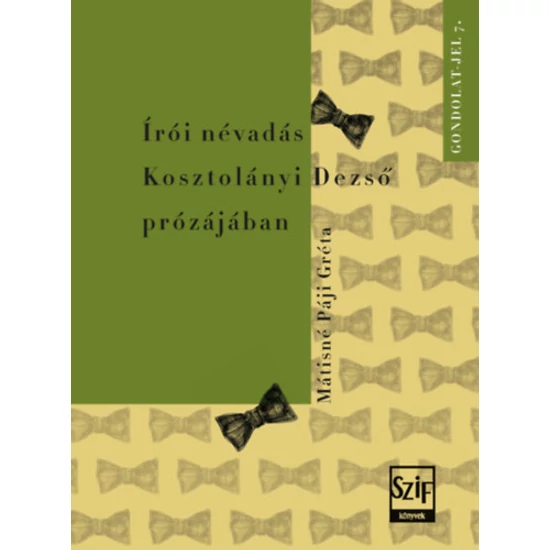 Írói névadás Kosztolányi Dezső prózájában