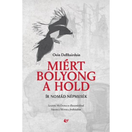 Miért bolyong a hold - Ír nomád népmesék