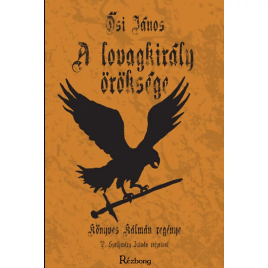 A Lovagkirály öröksége