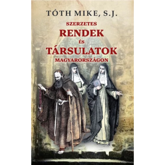 Szerzetes rendek és társulatok Magyarországon