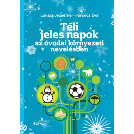 Téli jeles napok az óvodai környezeti nevelésben