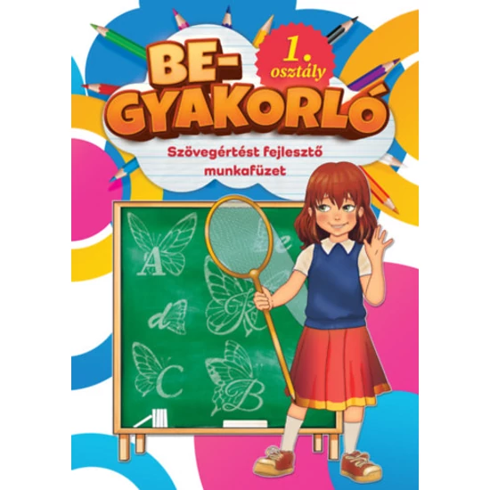 Begyakorló - Szövegértést fejlesztő munkafüzet 1. osztály