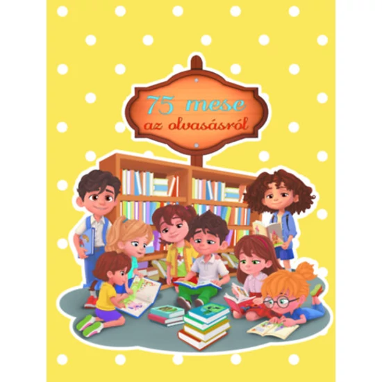 75 mese az olvasásról