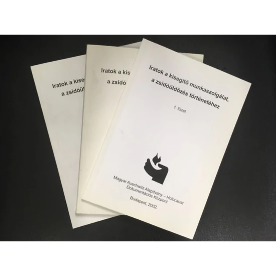 Iratok a kisegítő munkaszolgálat, a zsidóüldözés történetéhez