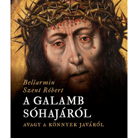 A galamb sóhajáról, avagy a könnyek javáról