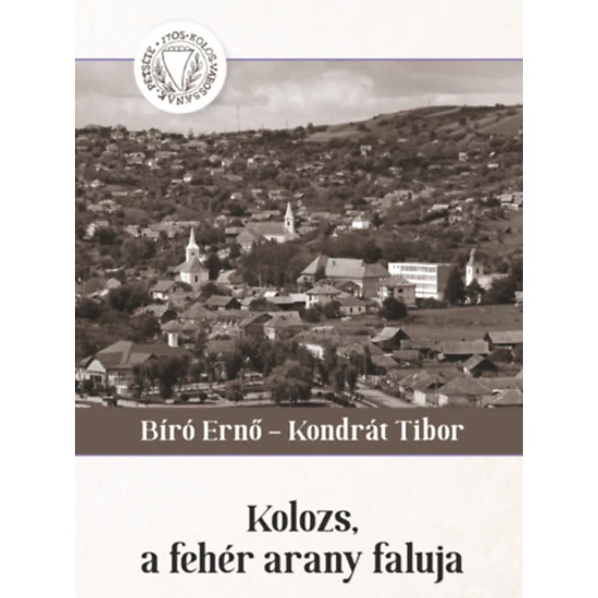 Kolozs, a fehér arany faluja
