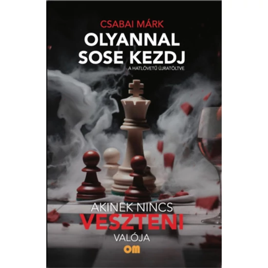 Olyannal sose kezdj, akinek nincs veszteni valója