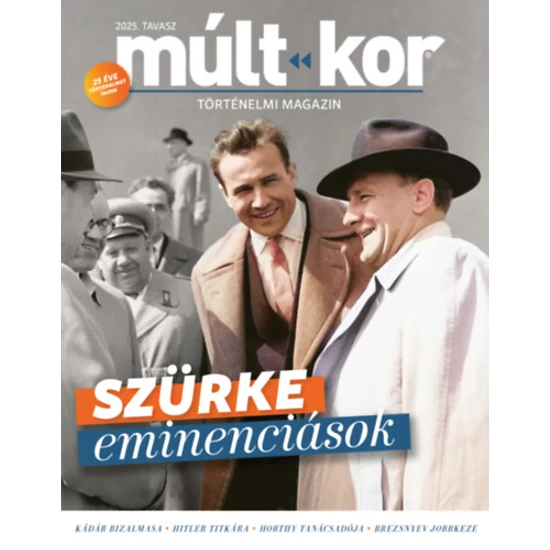 Múlt-kor 2025. tavasz - Szürke eminenciások