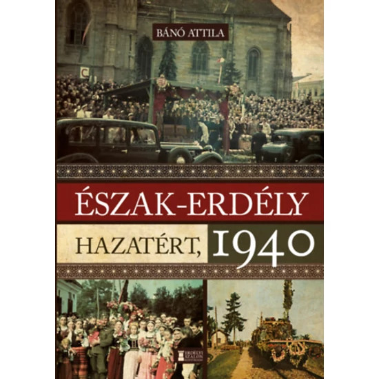 Észak-Erdély hazatért 1940