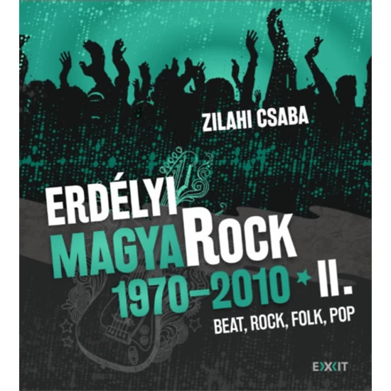 Erdélyi magyaRock 1970-2010 II.