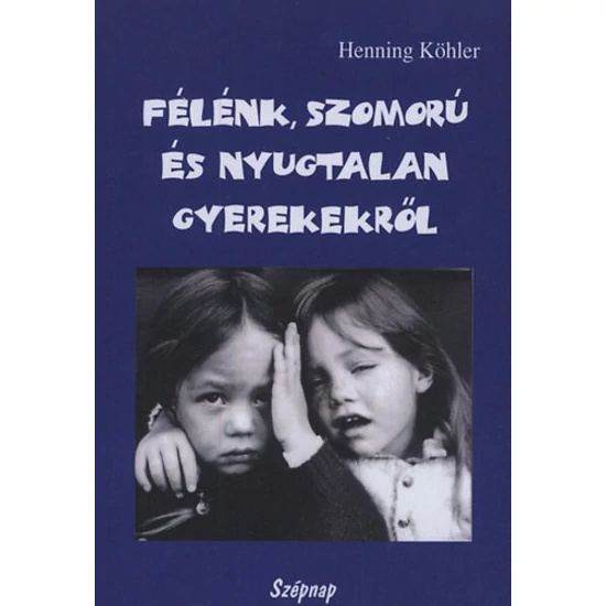 Félénk, szomorú és nyugtalan gyerekekről