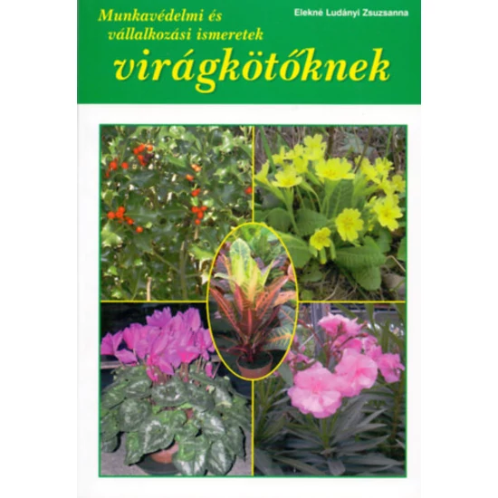 Munkavédelmi és vállalkozási ismeretek virágkötőknek