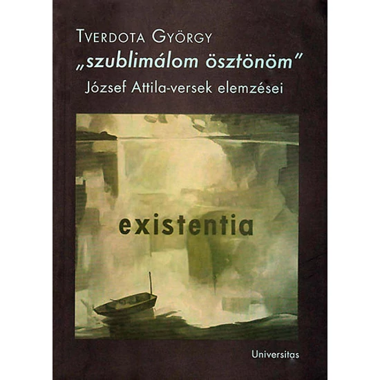 "szublimálom ösztönöm" - József Attila-versek elemzései