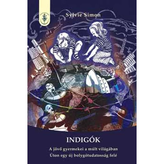 Indigók- A jövő gyermekei a múlt világában