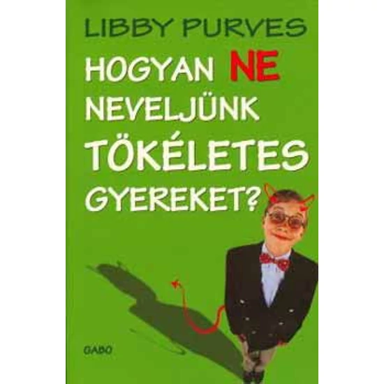 Hogyan ne neveljünk tökéletes gyereket?