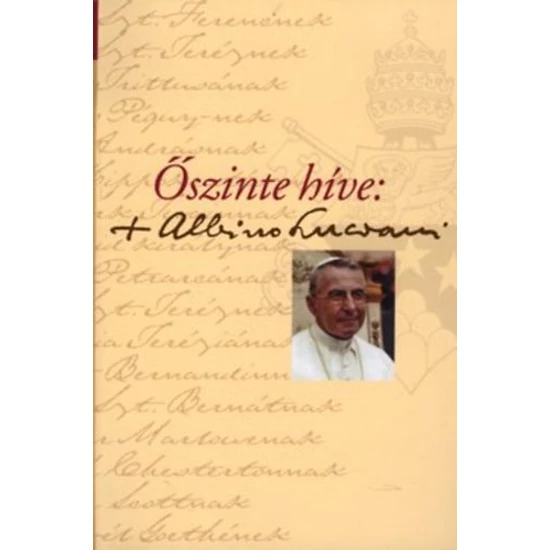 Őszinte híve: Albino Luciani - Levelek neves személyiségeknek
