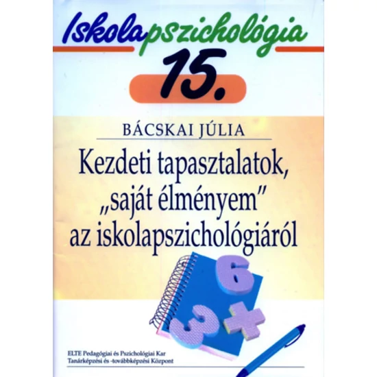 Kezdeti tapasztalatok, "saját élményem" az iskolapszichológiáról