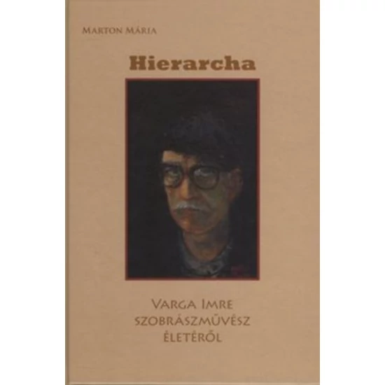 Hierarcha – Varga Imre szobrászművész életéről