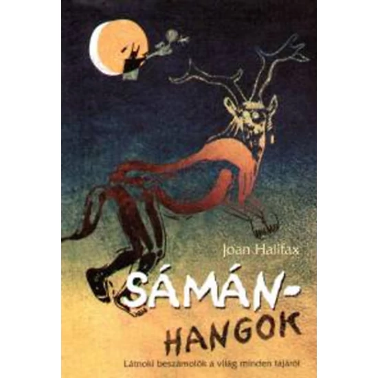 Sámánhangok - Látnoki beszámolók a világ minden tájáról