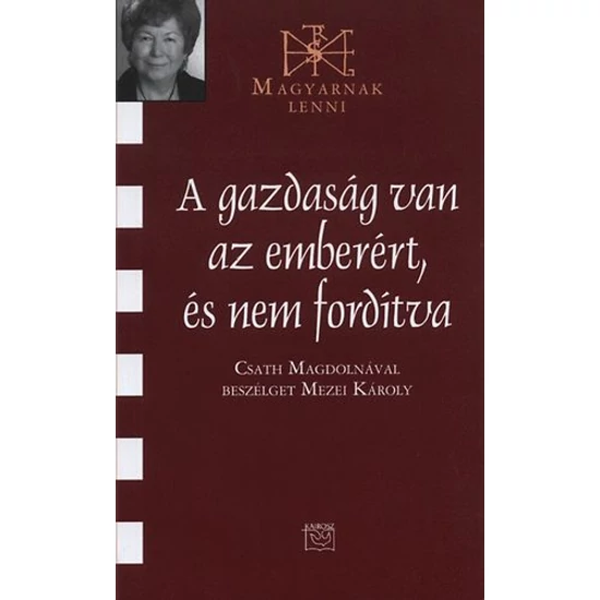 A gazdaság van az emberért, és nem fordítva