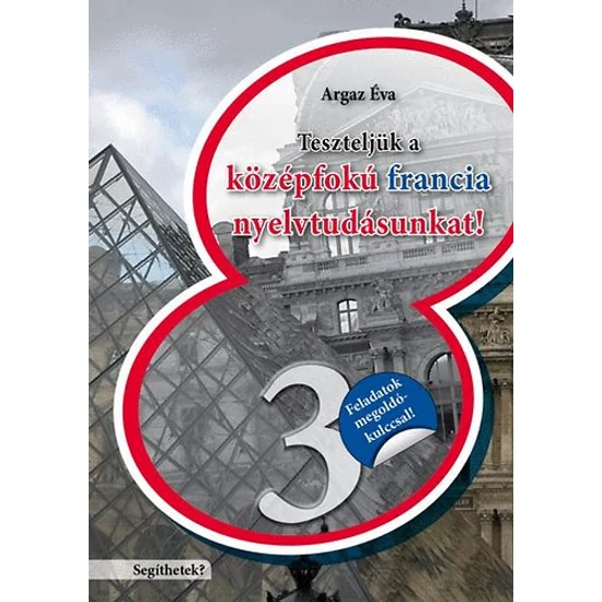 Teszteljük a középfokú francia nyelvtudásunkat! 3.