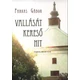 Vallását kereső hit - Tanulmányok