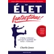 Az élet fantasztikus!