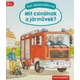 Első ablakos könyvem - Mit csinálnak a járművek?