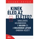 Kinek éled az életed?